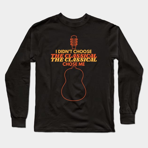 I Didn't Choose The Acoustic The Acoustic Chose Me Long Sleeve T-Shirt by nightsworthy